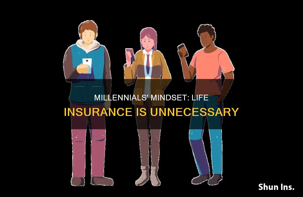 why millennials have no use for life insurance