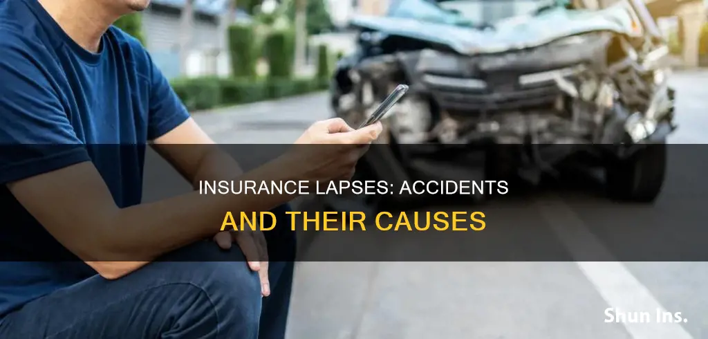 why more accidents occurance in insurance lapse period