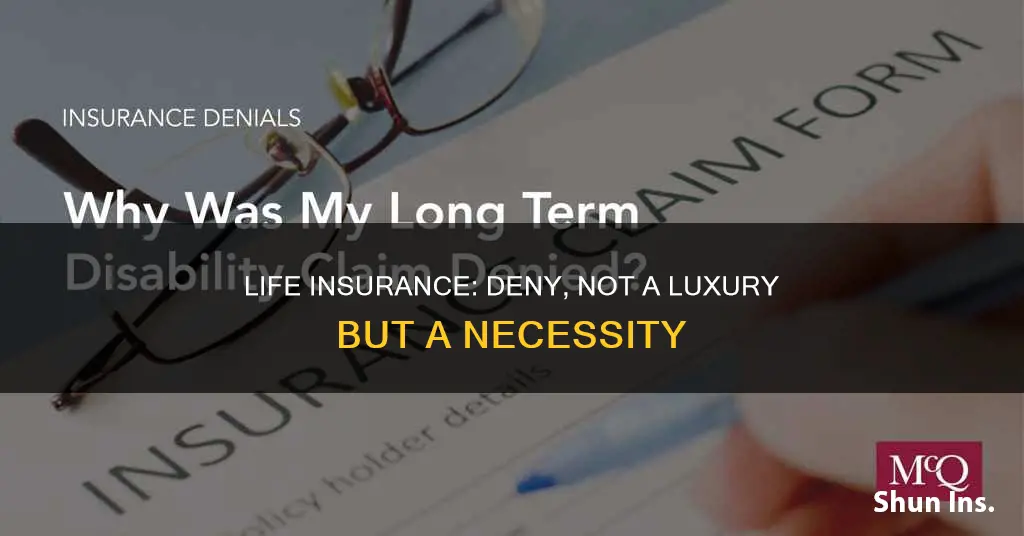 why most life insurance should be denied