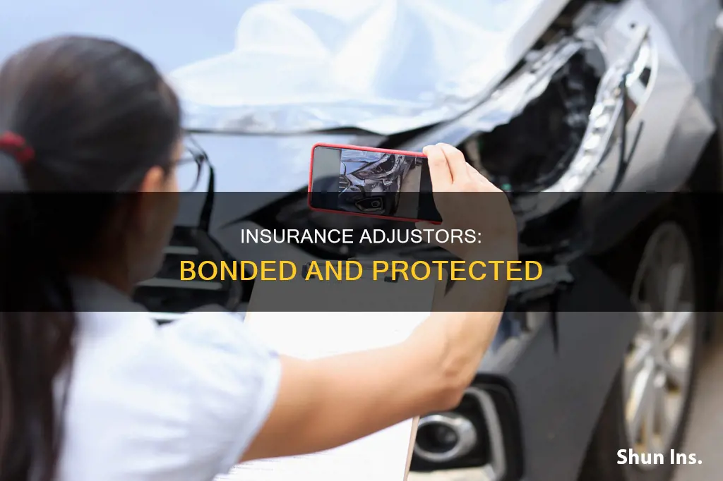 why must insurance adjustor carry bonds