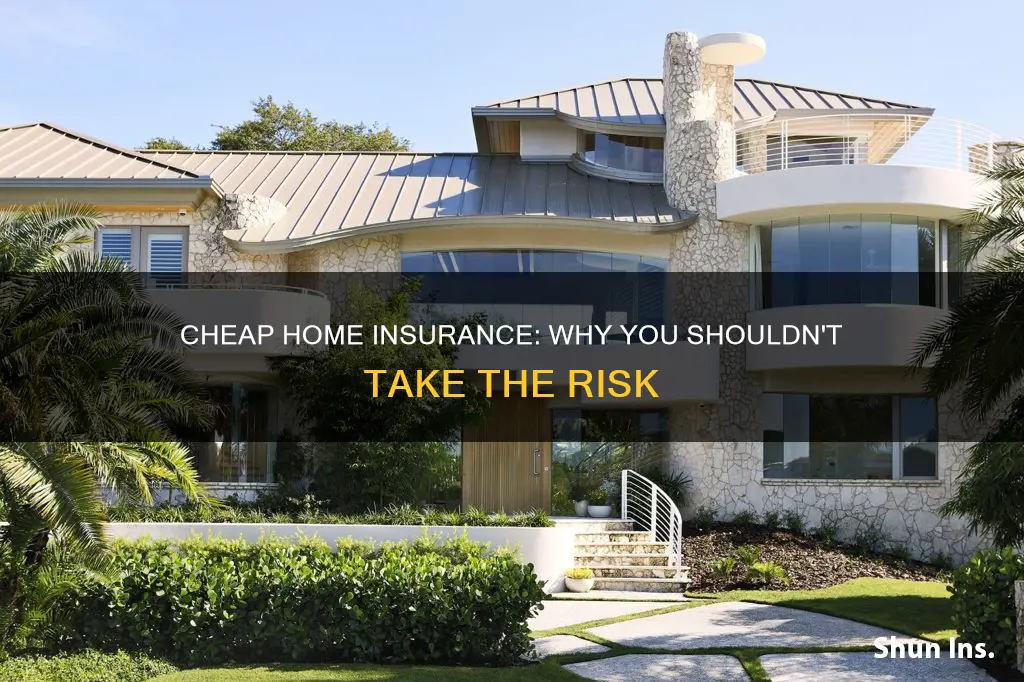 why not to choose cheapest homeowners insurance