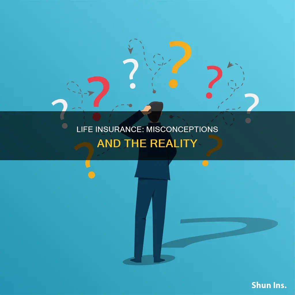 why people misunderstand life insurance