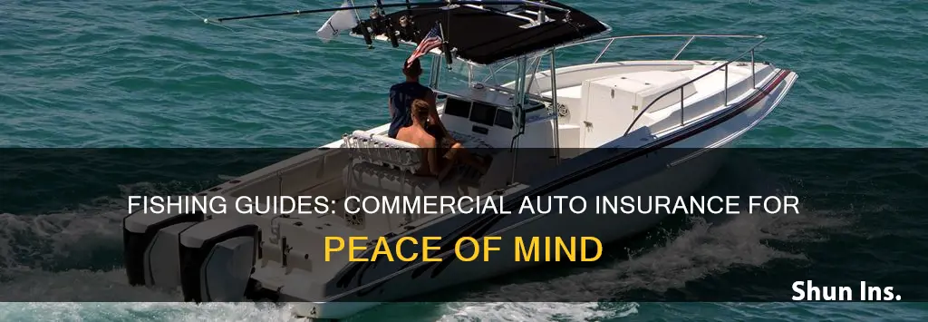 why should fishing guides have commercial auto insurance