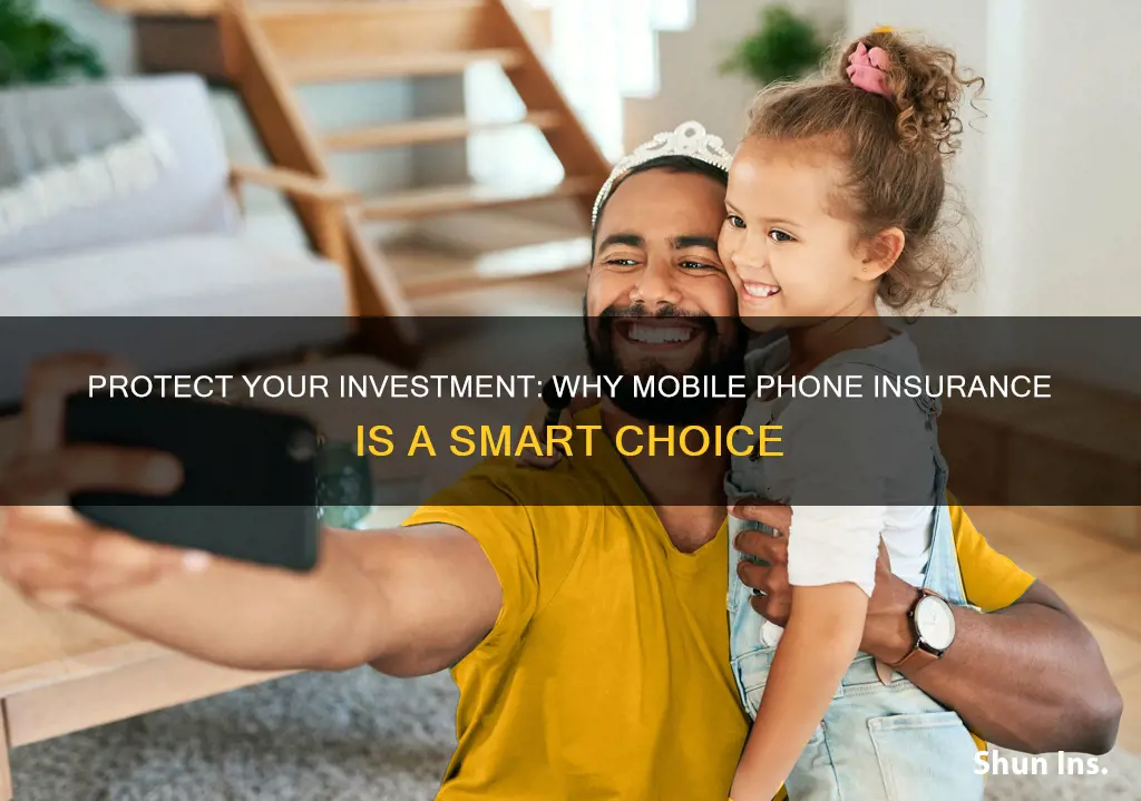 why should I have mobile phone insurance