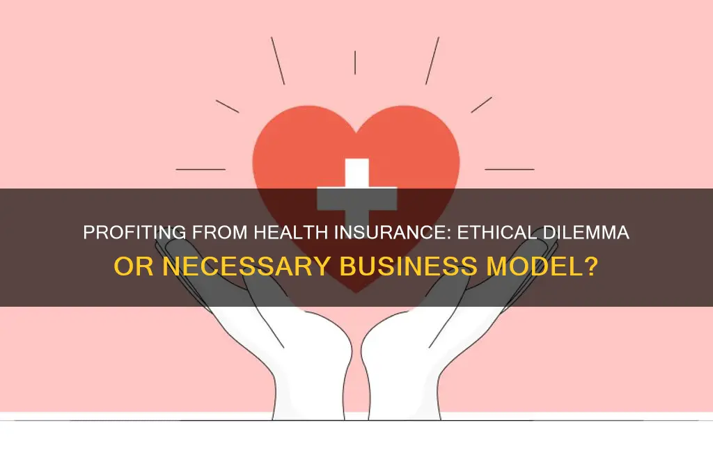 why should insurance companies make money on health insurance