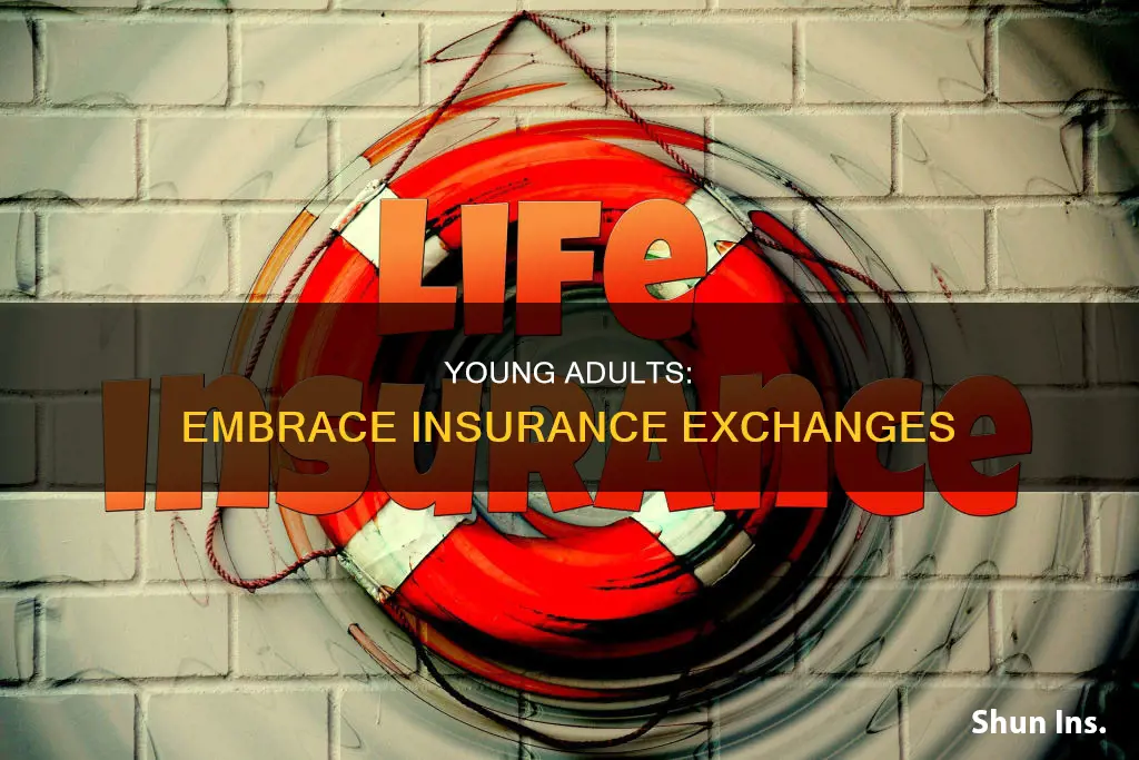 why should young people enroll in insurance exchange