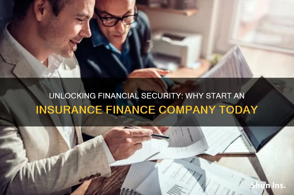 why start a insurance finace company