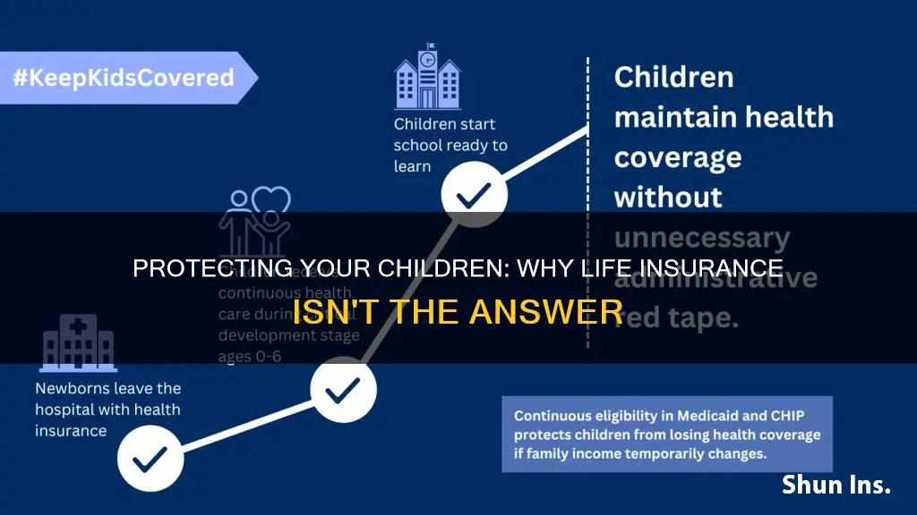 why to not have life insurance on your kids