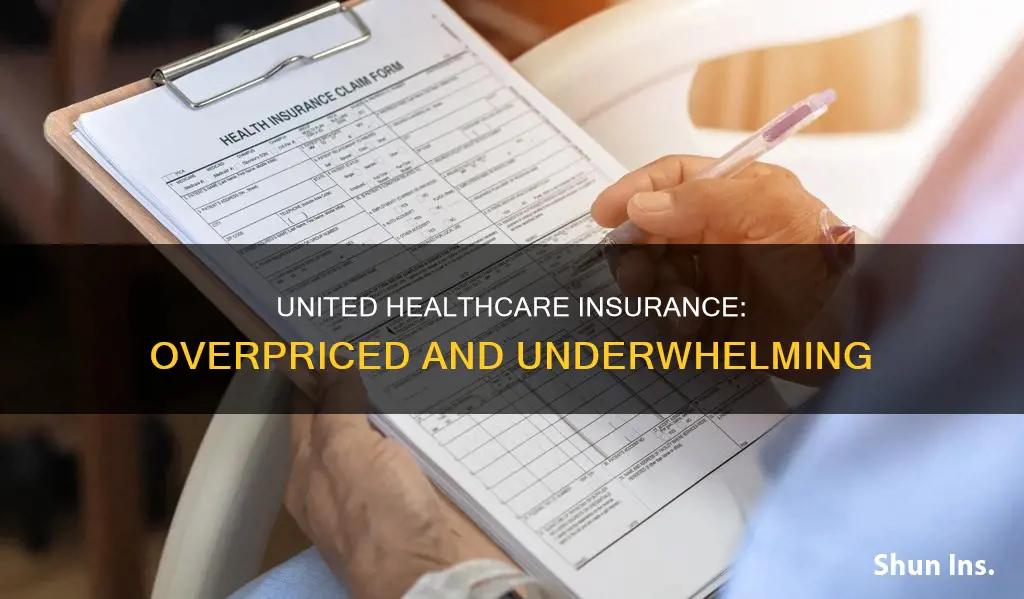 why united healthcare insurance is a waste of money