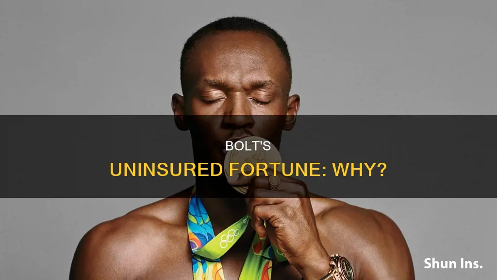 why usain bolt money is not insured