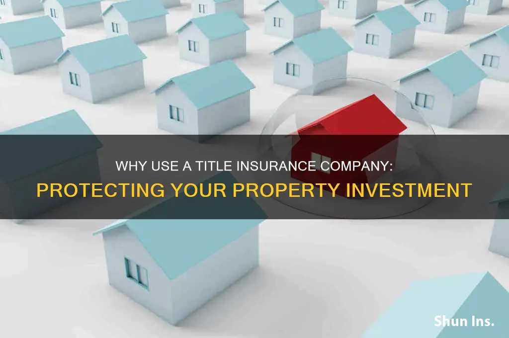 why use title insurance company