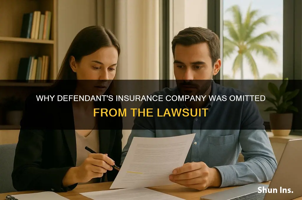 why wasnt defendants insurance company listed on lawsuit