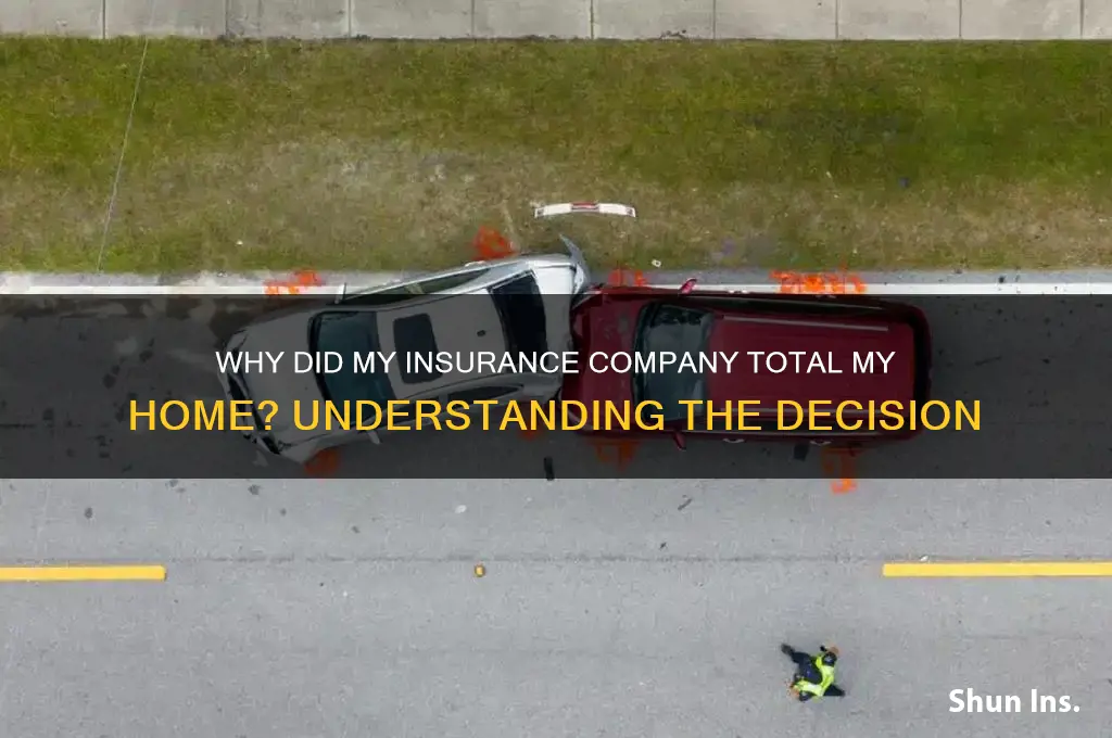 why won insurance company total my home