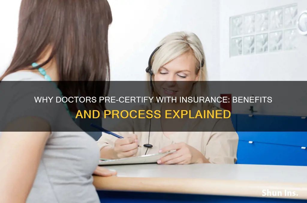 why would a doctor pre certify with an insurance company