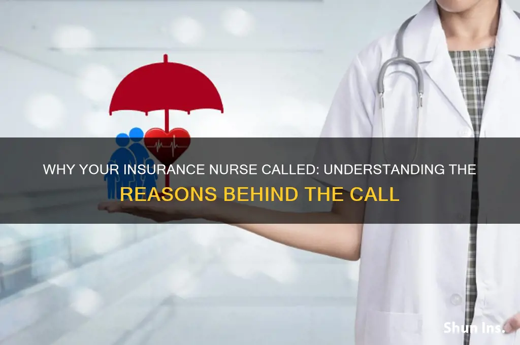 why would a nurse from my insurance company call me