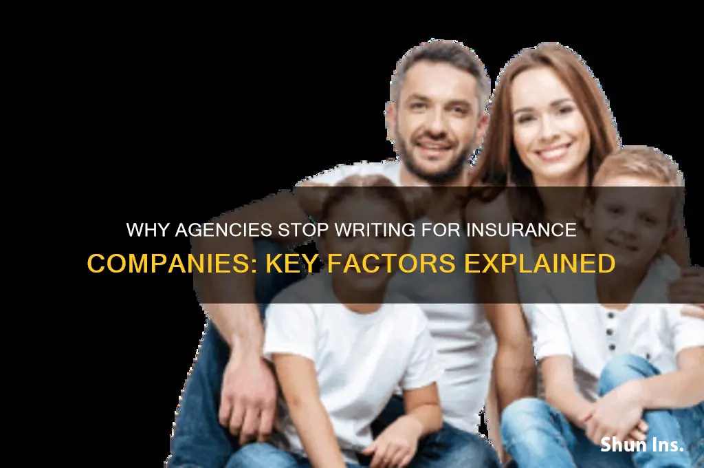 why would an agency stop writing for an insurance company