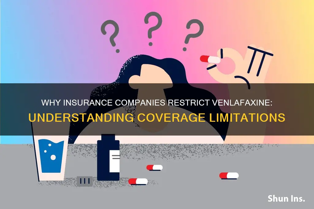 why would an insurance company limit venlafaxine