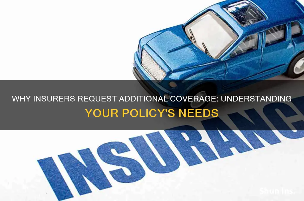 why would my insurance company ask me for additional insurance