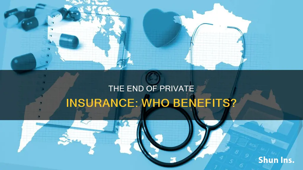 why would they end private insurance