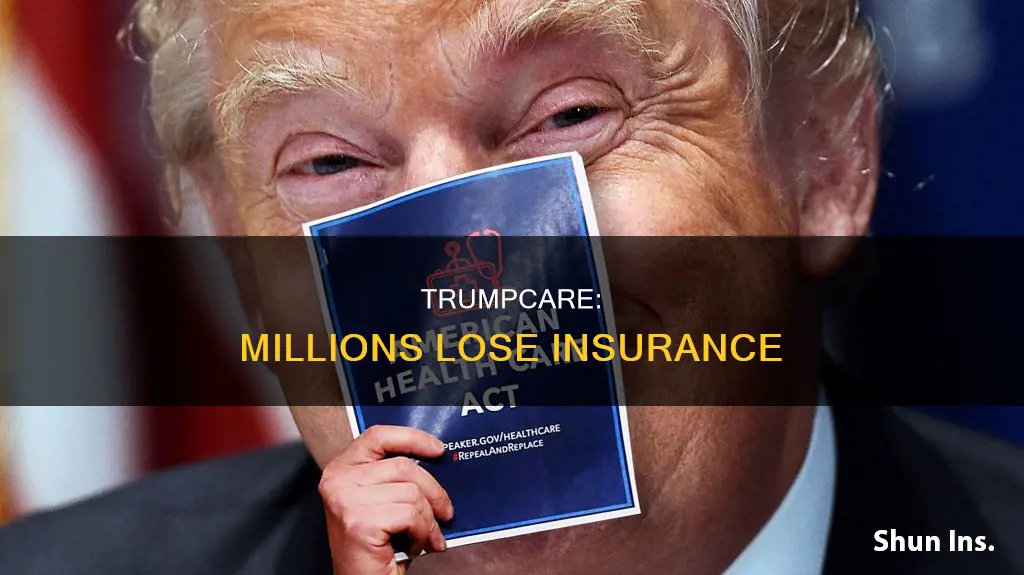 why would trump care cause people to lose insurance