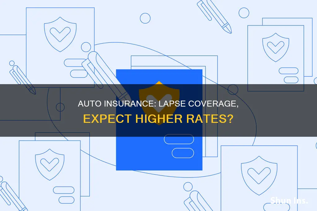 will a lapse in auto insurance coverage raise rates