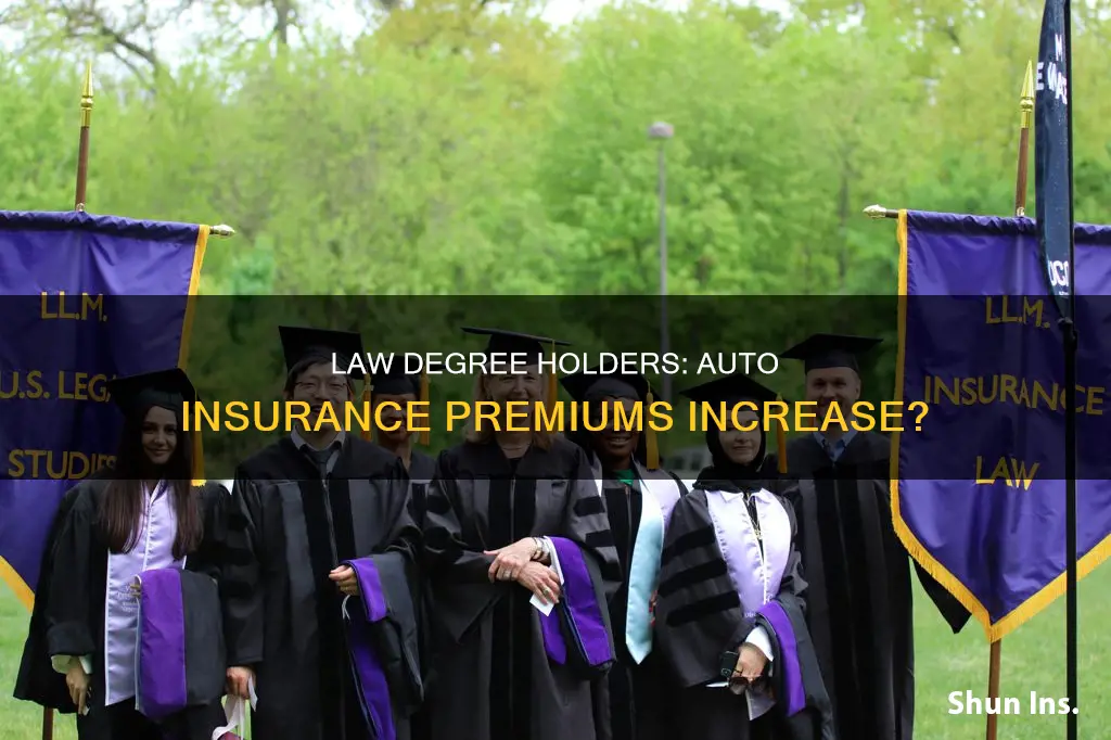 will a law degree increase auto insurance premium