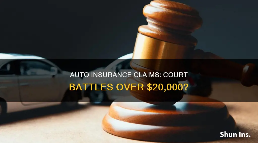 will an auto insurance company go to court over 20000