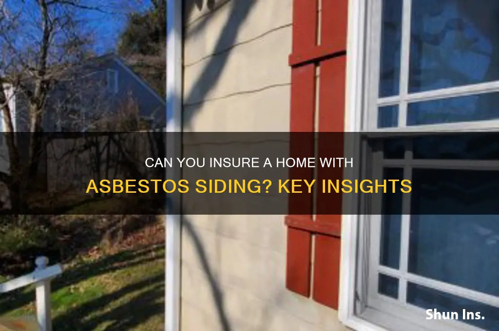 will an insurance company insure a home with asbestos siding