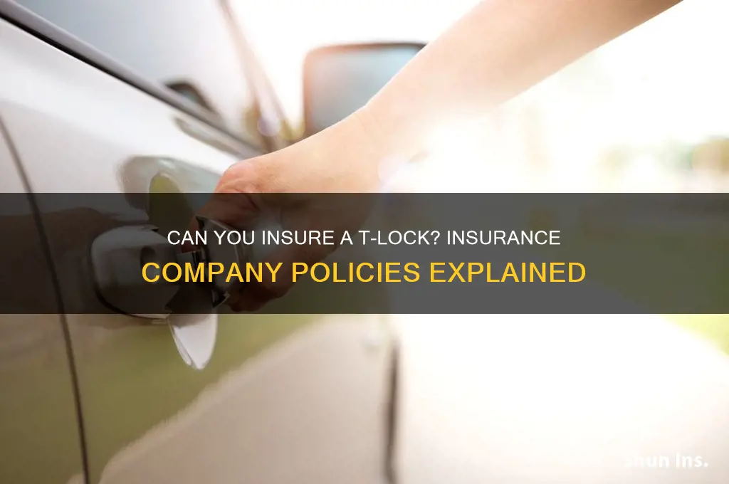 will an insurance company insure a t lock