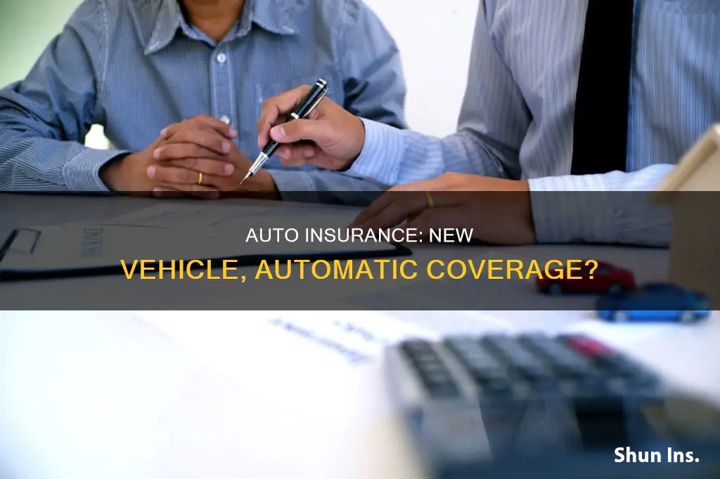 will auto insurance automaticalyy transfer to a new vehicle