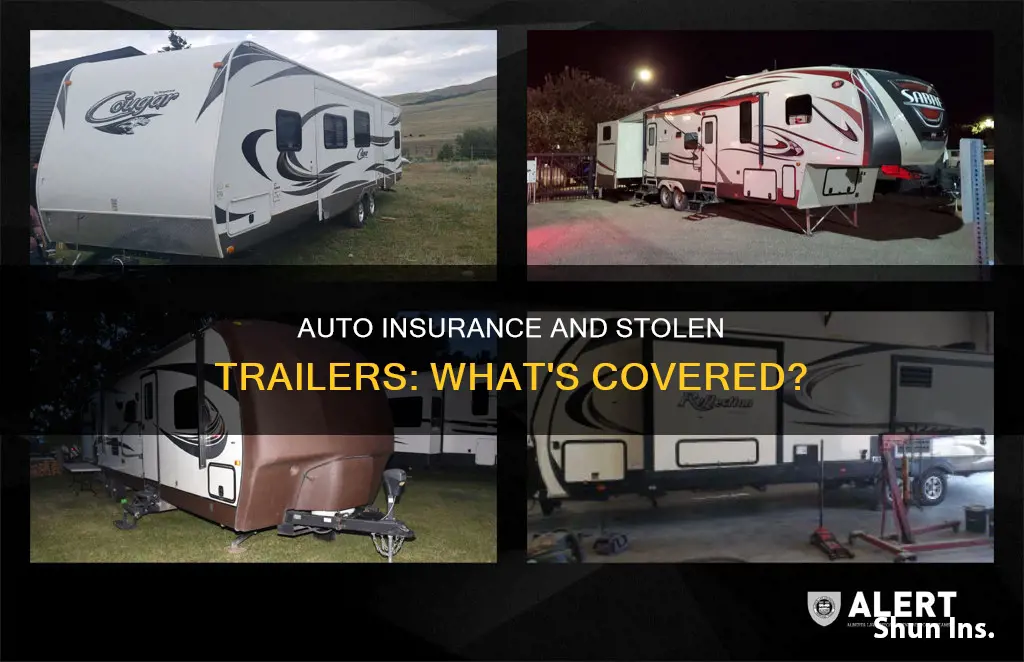 will auto insurance cover stolen trailers