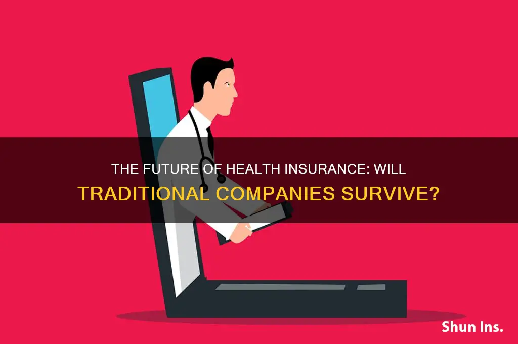 will health insurance companies die