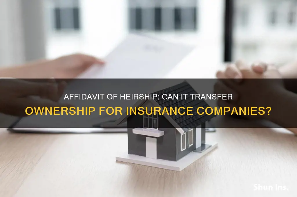 will insurance companies accept affidavit of heirship to transfer ownership