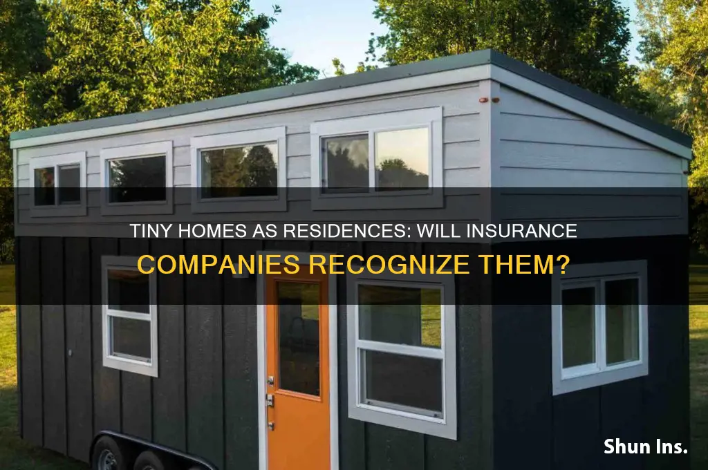 will insurance companies consider tiny homes as avresidencr