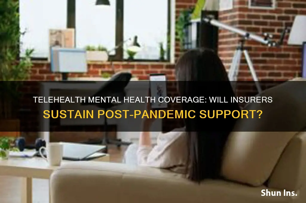 will insurance companies continue to cover telehealth for mental health
