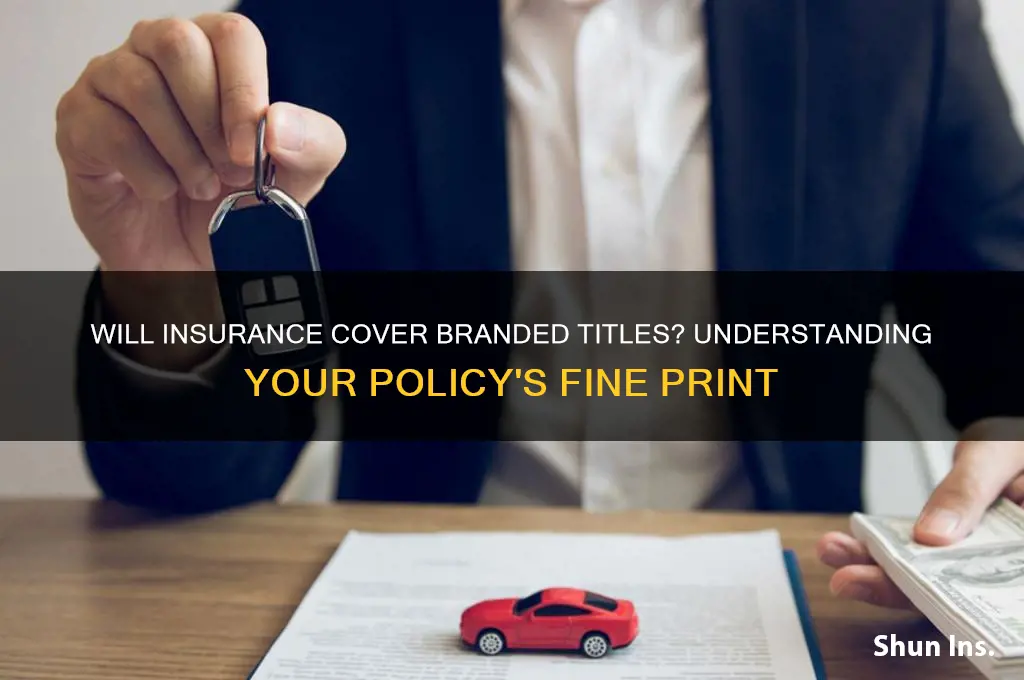 will insurance companies cover branded titles