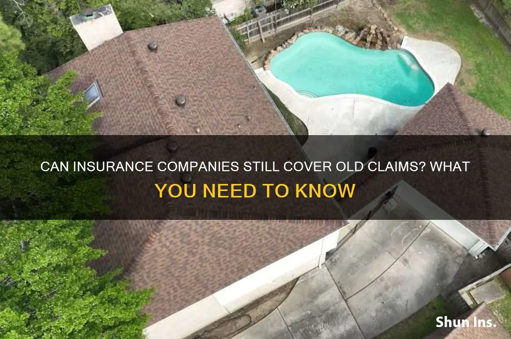 will insurance companies cover old claims