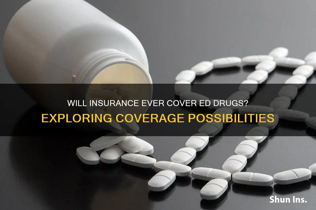 will insurance companies ever cover ed drugs