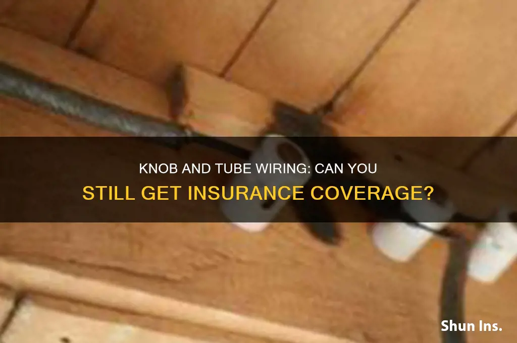 will insurance companies insure knob and tube wiring