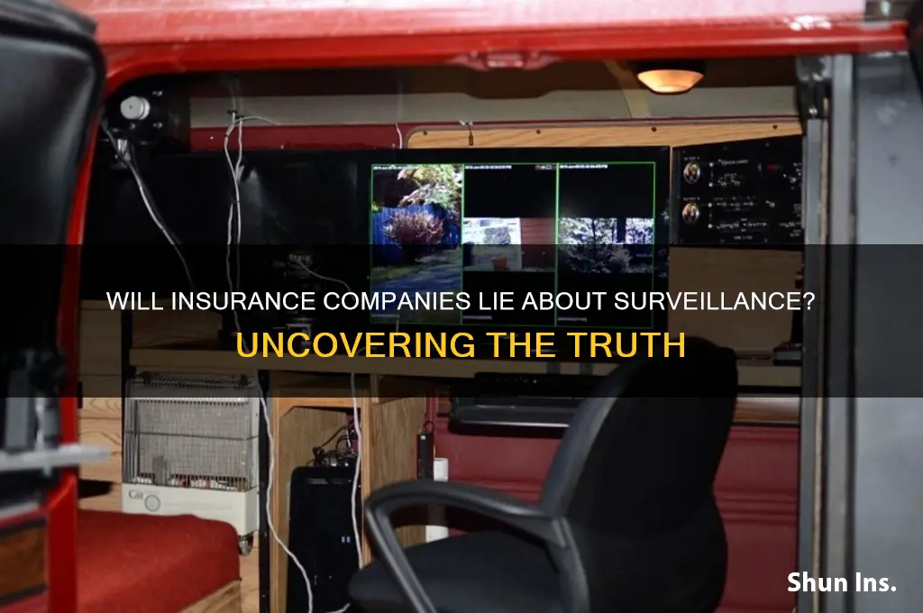 will insurance companies lie about surveillance