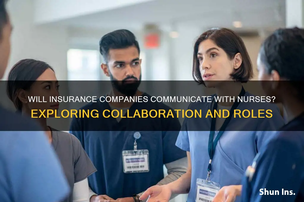 will insurance companies talk to nurses