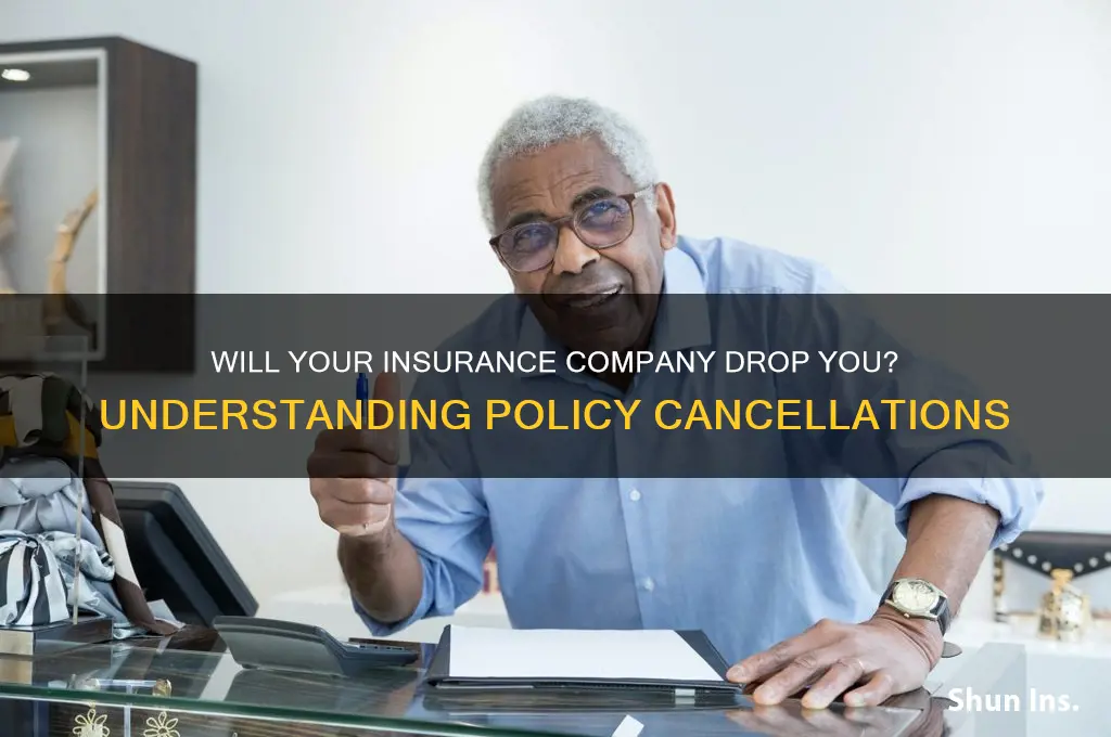 will insurance company drop me