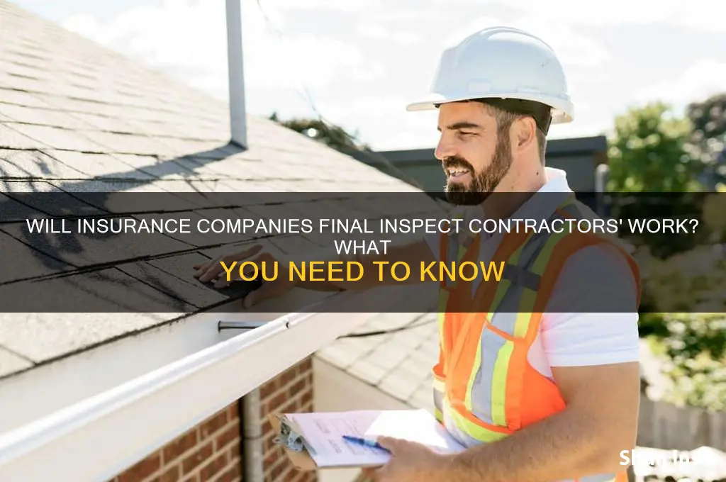will insurance company final inspect contractors wo