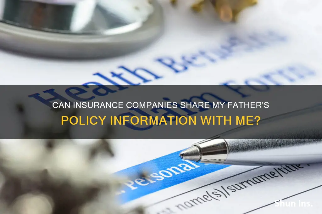will insurance company give me information for my father
