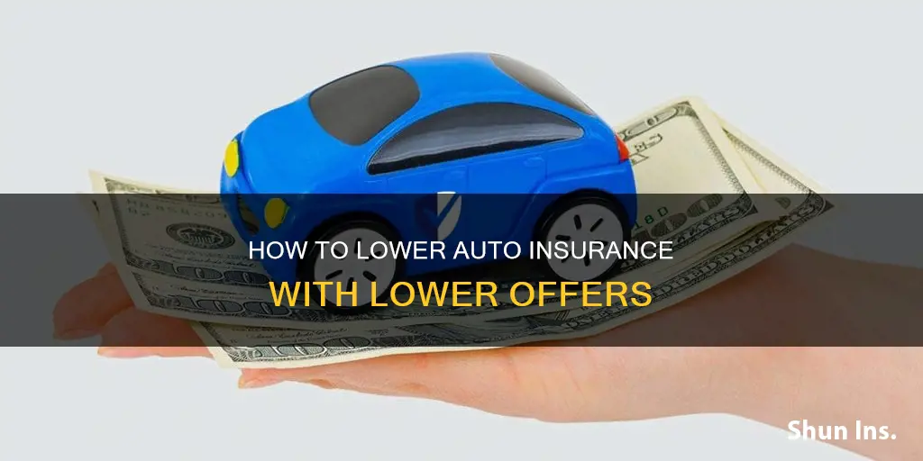 will insurance company lower if have lower offer auto