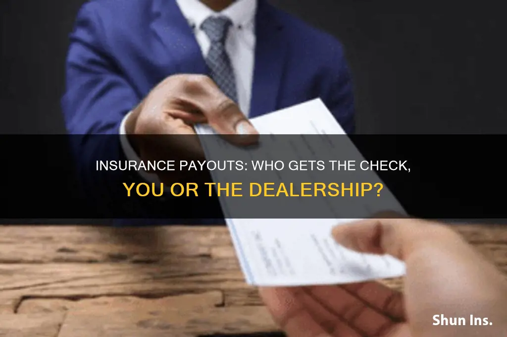 will insurance company make check out to yiu or dealwrahip