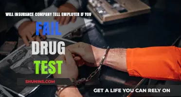 Failed Drug Test: Will Your Insurance Company Notify Your Employer?