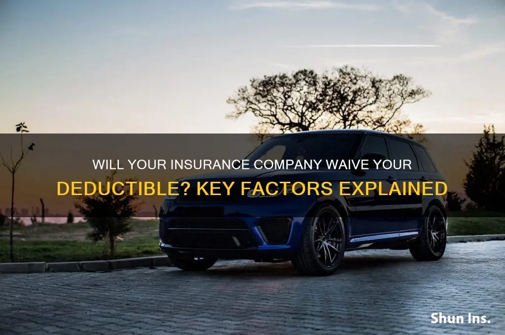 will insurance company waive deductible