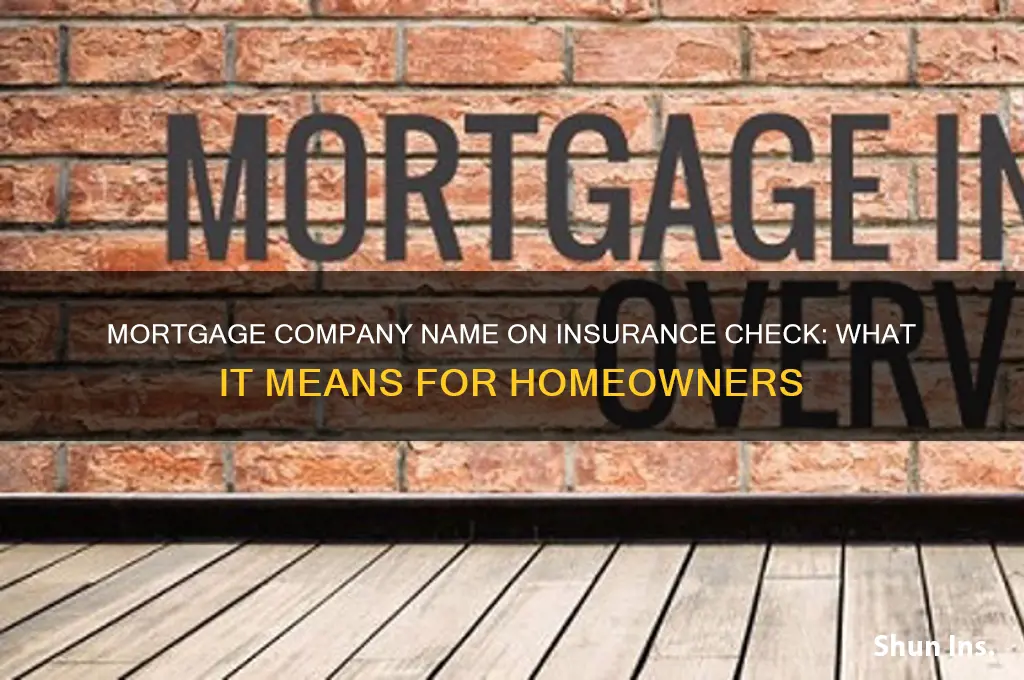 will mortgage company name on insurance check