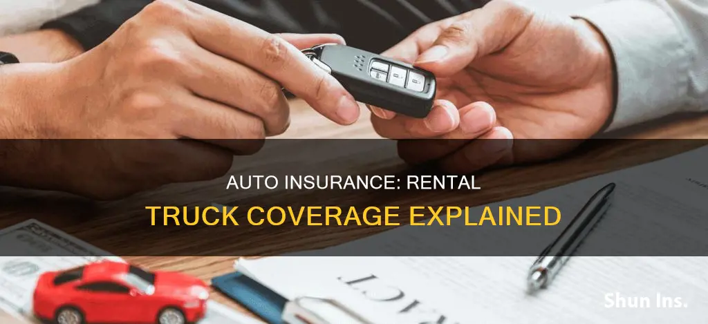 will my auto insurance cover a rental truck